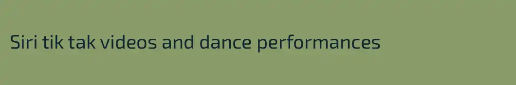 Siri tik tak videos and dance performances